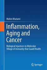 Inflammation, Aging and Cancer: Biological Injustices to Molecular Village of Immunity that Guard Health