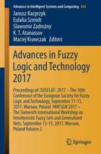 Advances in Fuzzy Logic and Technology 2017: Proceedings of: EUSFLAT- 2017 – The 10th Conference of the European Society for Fuzzy Logic and Technology, September 11-15, 2017, Warsaw, Poland IWIFSGN’2017 – The Sixteenth International Workshop on Intuitionistic Fuzzy Sets and Generalized Nets, September 13-15, 2017, Warsaw, Poland, Volume 2