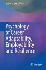 Psychology of Career Adaptability, Employability and Resilience