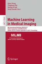 Machine Learning in Medical Imaging: 8th International Workshop, MLMI 2017, Held in Conjunction with MICCAI 2017, Quebec City, QC, Canada, September 10, 2017, Proceedings