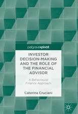 Investor Decision-Making and the Role of the Financial Advisor