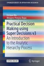 Practical Decision Making using Super Decisions v3: An Introduction to the Analytic Hierarchy Process