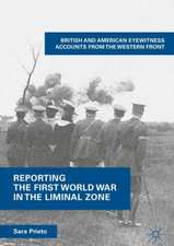 Reporting the First World War in the Liminal Zone: British and American Eyewitness Accounts from the Western Front