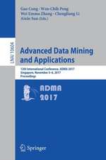 Advanced Data Mining and Applications: 13th International Conference, ADMA 2017, Singapore, November 5–6, 2017, Proceedings