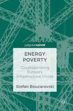 Energy Poverty: (Dis)Assembling Europe's Infrastructural Divide