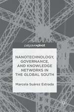 Nanotechnology, Governance, and Knowledge Networks in the Global South