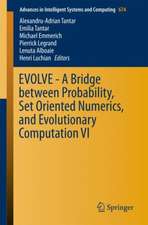 EVOLVE - A Bridge between Probability, Set Oriented Numerics, and Evolutionary Computation VI