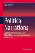 Political Narrations: Antigone, the Melian Dialogue, Michael Kohlhaas, the Grand Inquisitor and Ragtime