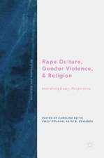 Rape Culture, Gender Violence, and Religion: Interdisciplinary Perspectives