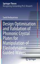 Design Optimisation and Validation of Phononic Crystal Plates for Manipulation of Elastodynamic Guided Waves