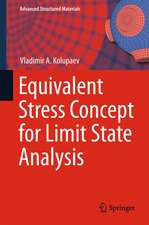 Equivalent Stress Concept for Limit State Analysis