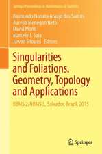 Singularities and Foliations. Geometry, Topology and Applications: BMMS 2/NBMS 3, Salvador, Brazil, 2015