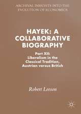 Hayek: A Collaborative Biography: Part XII: Liberalism in the Classical Tradition, Austrian versus British