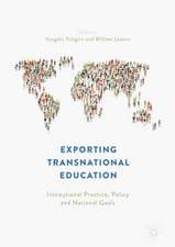 Exporting Transnational Education: Institutional Practice, Policy and National Goals