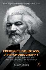 Frederick Douglass, a Psychobiography: Rethinking Subjectivity in the Western Experiment of Democracy