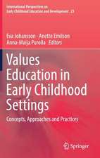 Values Education in Early Childhood Settings: Concepts, Approaches and Practices