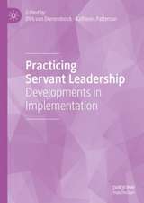 Practicing Servant Leadership: Developments in Implementation