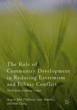 The Role of Community Development in Reducing Extremism and Ethnic Conflict: The Evolution of Human Contact