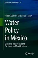 Water Policy in Mexico: Economic, Institutional and Environmental Considerations