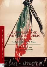 Mussolini and the Salò Republic, 1943–1945: The Failure of a Puppet Regime