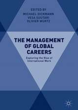 The Management of Global Careers: Exploring the Rise of International Work