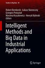 Intelligent Methods and Big Data in Industrial Applications