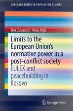 Limits to the European Union’s Normative Power in a Post-conflict Society: EULEX and Peacebuilding in Kosovo