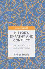 History, Empathy and Conflict: Heroes, Victims and Victimisers