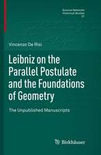 Leibniz on the Parallel Postulate and the Foundations of Geometry: The Unpublished Manuscripts