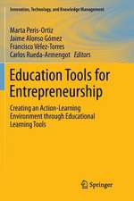 Education Tools for Entrepreneurship: Creating an Action-Learning Environment through Educational Learning Tools