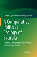 A Comparative Political Ecology of Exurbia: Planning, Environmental Management, and Landscape Change