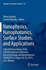 Nanophysics, Nanophotonics, Surface Studies, and Applications: Selected Proceedings of the 3rd International Conference Nanotechnology and Nanomaterials (NANO2015), August 26-30, 2015, Lviv, Ukraine