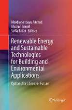 Renewable Energy and Sustainable Technologies for Building and Environmental Applications: Options for a Greener Future