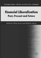 Financial Liberalisation: Past, Present and Future