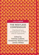 The Restless Compendium: Interdisciplinary Investigations of Rest and Its Opposites