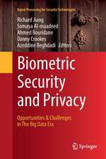 Biometric Security and Privacy: Opportunities & Challenges in The Big Data Era