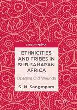 Ethnicities and Tribes in Sub-Saharan Africa: Opening Old Wounds