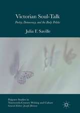 Victorian Soul-Talk: Poetry, Democracy, and the Body Politic