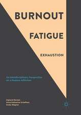 Burnout, Fatigue, Exhaustion: An Interdisciplinary Perspective on a Modern Affliction 