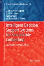 Intelligent Decision Support Systems for Sustainable Computing: Paradigms and Applications