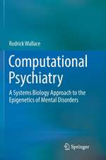 Computational Psychiatry: A Systems Biology Approach to the Epigenetics of Mental Disorders