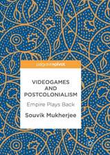 Videogames and Postcolonialism: Empire Plays Back