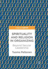 Spirituality and Religion in Organizing: Beyond Secular Leadership