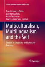 Multiculturalism, Multilingualism and the Self: Studies in Linguistics and Language Learning