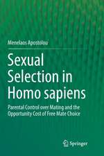 Sexual Selection in Homo sapiens: Parental Control over Mating and the Opportunity Cost of Free Mate Choice