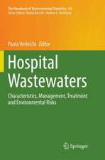 Hospital Wastewaters: Characteristics, Management, Treatment and Environmental Risks