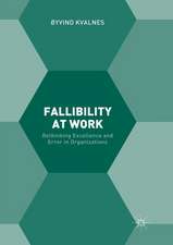 Fallibility at Work: Rethinking Excellence and Error in Organizations