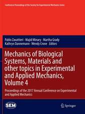 Mechanics of Biological Systems, Materials and other topics in Experimental and Applied Mechanics, Volume 4: Proceedings of the 2017 Annual Conference on Experimental and Applied Mechanics