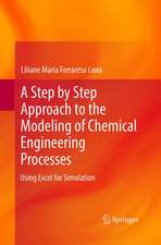 A Step by Step Approach to the Modeling of Chemical Engineering Processes: Using Excel for simulation