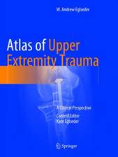 Atlas of Upper Extremity Trauma: A Clinical Perspective